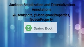 15. What is @JsonIgnore | @JsonIgnoreProperties | @JsonProperty | Jackson Annotations | Spring Boot