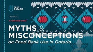 ஒன்டாரியோவில் உணவு வங்கி பயன்பாடு பற்றிய கட்டுக்கதைகள் மற்றும் தவறான கருத்துக்கள் - ஒரு ஃபயர்சைட் அரட்டை