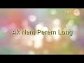 Ao Song - Ak Nem Perem Long (Lyrics Video)