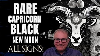 RARE Capricorn Black New Moon! + All Signs