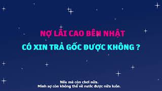 Nợ lãi cao bên Nhật thì có xin được không