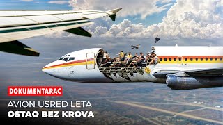 Avion Usred Leta Ostao Bez Krova - Neverovatna Prica o Letu 243