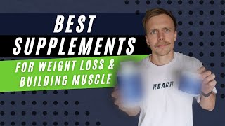 Best Supplements for Losing Weight and Building Muscle (RESEARCH-BASED)