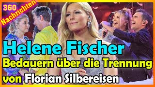 Helene Fischer: Bedauert die Trennung von Florian Silbereisen