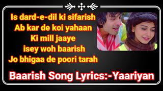 Baarish Full Song With Lyrics ll Yaariyan Movie Songs ll Baarish Song Yaariyan Lyrics