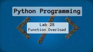 2022-Spring: Intro to Python - Lab 28 - Function Overloading... the WRONG WAY