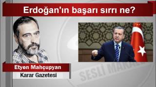 Etyen Mahçupyan  Erdoğan’ın başarı sırrı ne