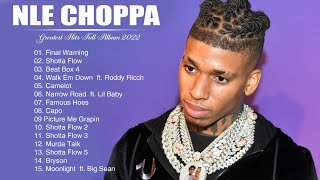 Best Of NLE CHOPPA Greatest Hits Full Album 2022