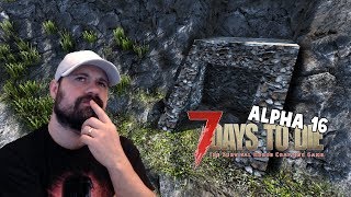 ALPHA 16 The Right Spot For My Base | 7 Days To Die Alpha 16 Let's Play Gameplay PC | E08
