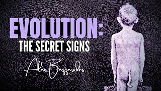 The Secret Signs of Evolution ~ with DR ALEX BEZZERIDES