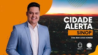 CIDADE ALERTA SINOP - AO VIVO (02-01-2025)