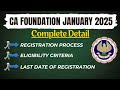 CA Foundation January 2025 Registration process,Eligibility Criteria,Registration last Date