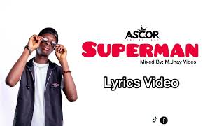 Ascor DGB - Superman (Lyrics Video)