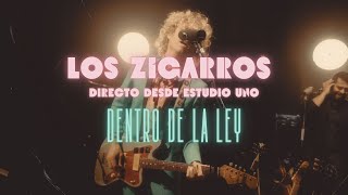 Los Zigarros - Dentro De La Ley | Directo desde Estudio Uno (Directo Oficial)