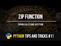 Zip Function - Python Tips and Tricks #11