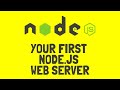 Your First Node.JS Web Server (in 9 minutes)