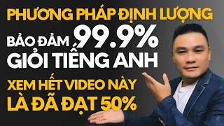 Phương pháp đo lường ĐỊNH LƯỢNG, bảo đảm 99.9% GIỎI TIẾNG ANH - Thắng Phạm