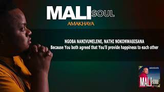 MALI SOUL - AMAKHAYA (LYRIC VIDEO)