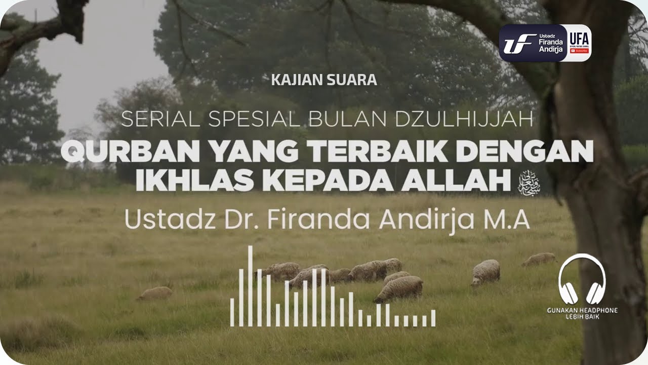 Qurban Yang Terbaik Dengan Ikhlas Kepada Allah - Ust. Dr. Firanda ...