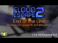 Roblox | Flood Escape 2 - End of the Line [CM PERMANENT]