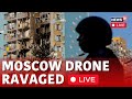 Russia Vs Ukraine Conflict LIVE | Ukraine Strikes Moscow In Biggest Drone Attack To Date | N18G