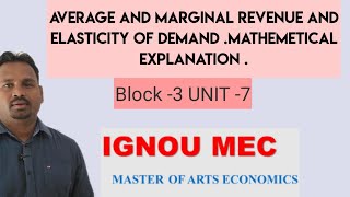 average and marginal revenue, the elasticity of demand./ ignou / mec 101/unit 7 block 3.