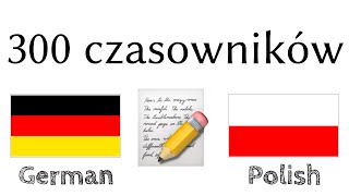 300 czasowników + Czytanie i słuchanie: - Niemiecki + Polski