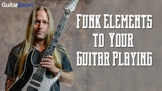 Add Awesome Funk Elements to Your Guitar Playing | GuitarZoom.com | Steve Stine