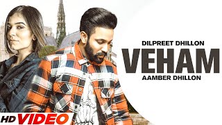 Veham (Official Video) | Dilpreet Dhillon Ft Aamber Dhillon | Desi Crew | Latest Punjabi Songs 2023