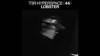 Lobster @ T3R Hyperspace 2023 | 44 Vault  Sessions