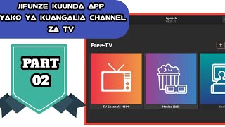 JIFUNZE KUTENGENEZA APP YA KUANGALIA CHANNEL ZA TV KWENYE [ PART 02]