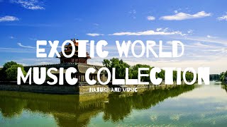 [N\u0026M] Exotic World☀︎ Music Collection - ASMR, instrumental, ambient music, healing, ethnic, nature