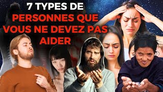 7 Types de Personnes que Vous ne Devriez Jamais Aider – Le 5ᵉ va Vous Surprendre