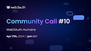 Web3Auth Community Call #10 - Web3Auth Humans