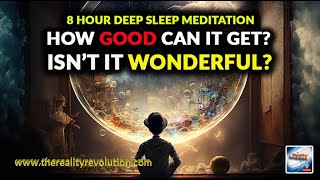 8 Hour Deep Sleep Meditation How Good Can it Get? Isn't It Wonderful? (Delta Binaural 432hz 963hz)