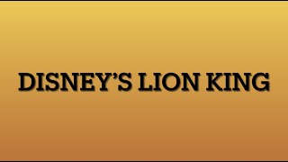 Disney’s Lion King “Can You Feel The Love Tonight” - KingProductions