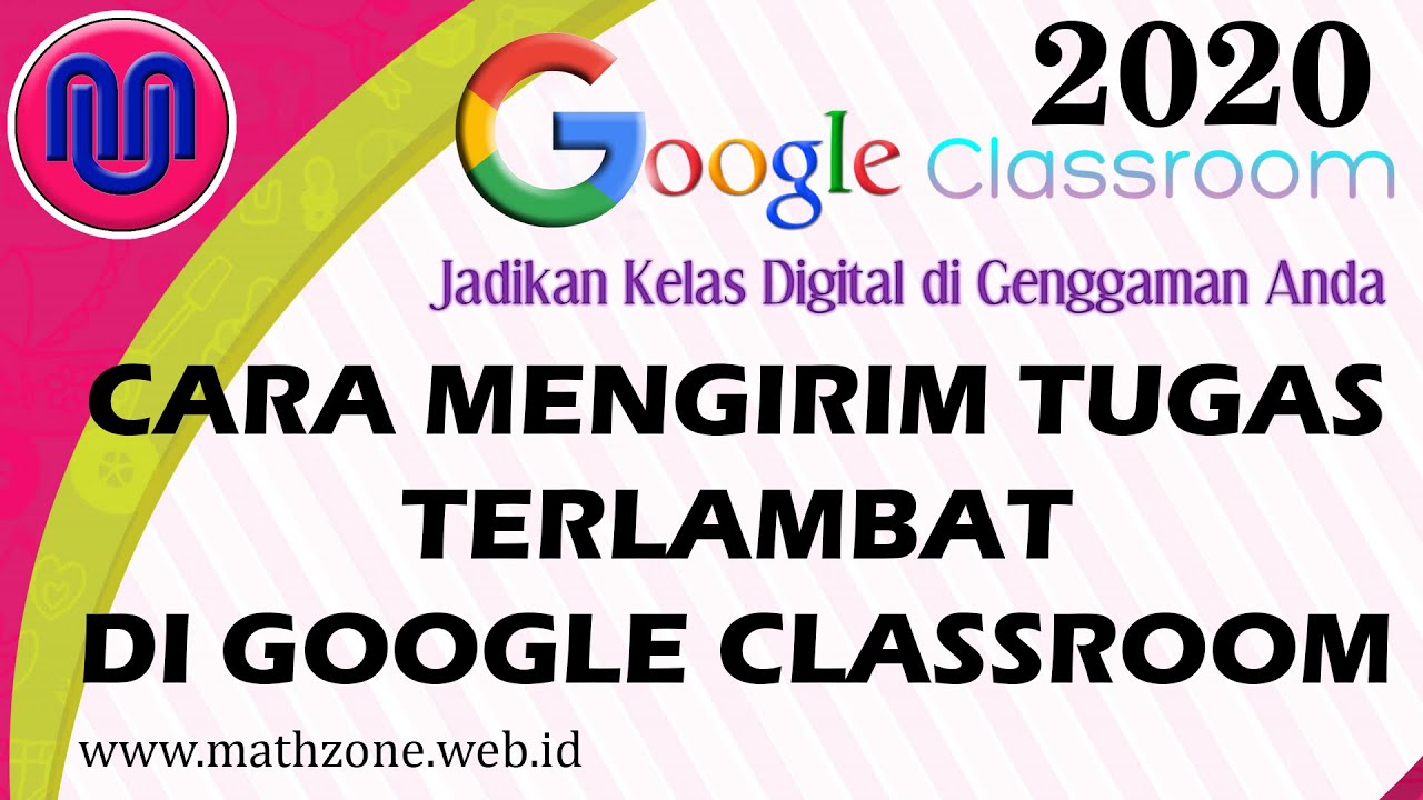 CARA MENGIRIM TUGAS YANG TERLAMBAT DI GOOGLE CLASSROOM - YouTube