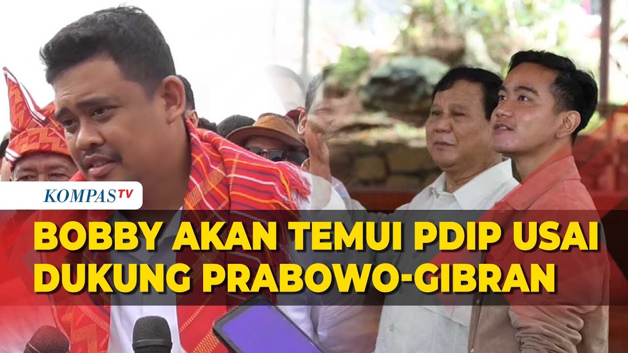 Nyatakan Dukungan Ke Prabowo-Gibran, Bobby Akan Temui PDIP - YouTube