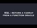 SQL : return a varray from a function oracle