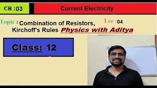 Grouping of elements,kirchoff's rules | Lec- 04| Physics with Aditya|Current Electricity |Class- XII