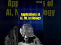 Applications of AI ML in Biology Simplified in 60 Seconds #ai #ml #biology #trending