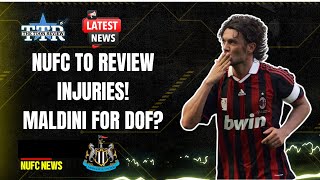 NUFC TO REVIEW INJURY CRISIS! | MALDINI FOR DOF? | NUFC NEWS