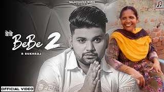 Bebe 2 (Official Audio song) : R Sukhraj | Rana Balachaur | Khush Bebe Bapu Rakhi Mere Malka  | Bebe
