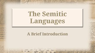 Ancient Semitic I: The Semitic Languages - A Brief Introduction
