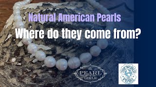 Where do Natural American Pearls come from?