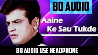 Aaine ke sau Tukde Karke Humne dekhe hai (8D Audio) Use Headphone - Kumar shanu