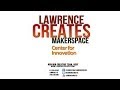 Lawrence Creates Makerspace - Promo 2014