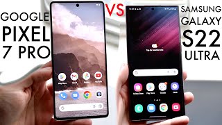 Google Pixel 7 Pro Vs Samsung Galaxy S22 Ultra! (Comparison) (Review)
