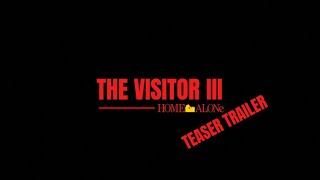 “THE VISITOR 3: HOME ALONE” TEASER TRAILER