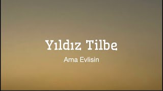 Yıldız Tilbe_ Ama Evlisin(Lyrics)